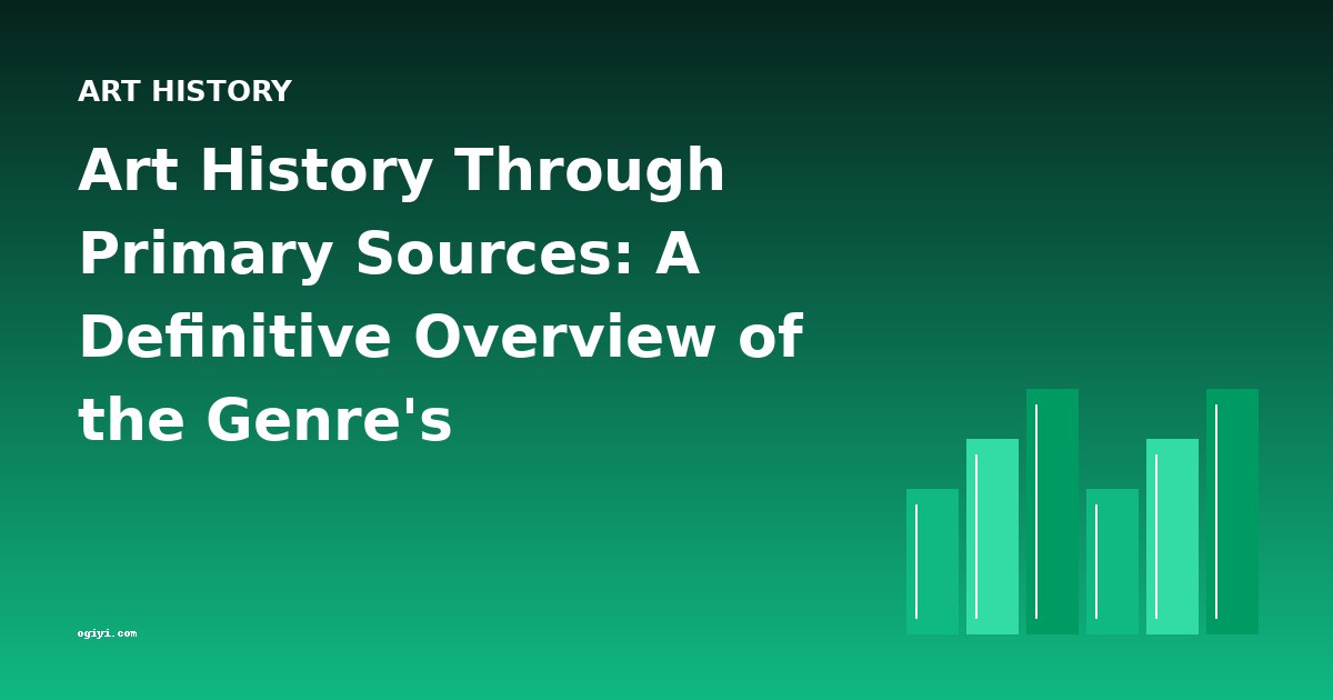 Art History Through Primary Sources: A Definitive Overview of the Genre's Development