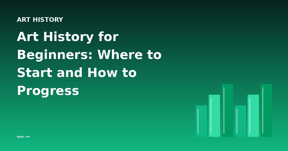 Art History for Beginners: Where to Start and How to Progress