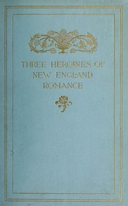 Cover of Three Heroines of New England Ro...
