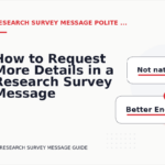 How to Request More Details in a Research Survey Message