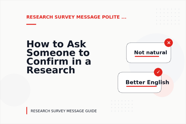 How to Ask Someone to Confirm in a Research Survey Message How to Ask Someone to Confirm in a Research Survey Message