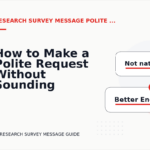 How to Make a Polite Request Without Sounding Demanding in Research Survey Message English