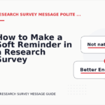 How to Make a Soft Reminder in a Research Survey Message
