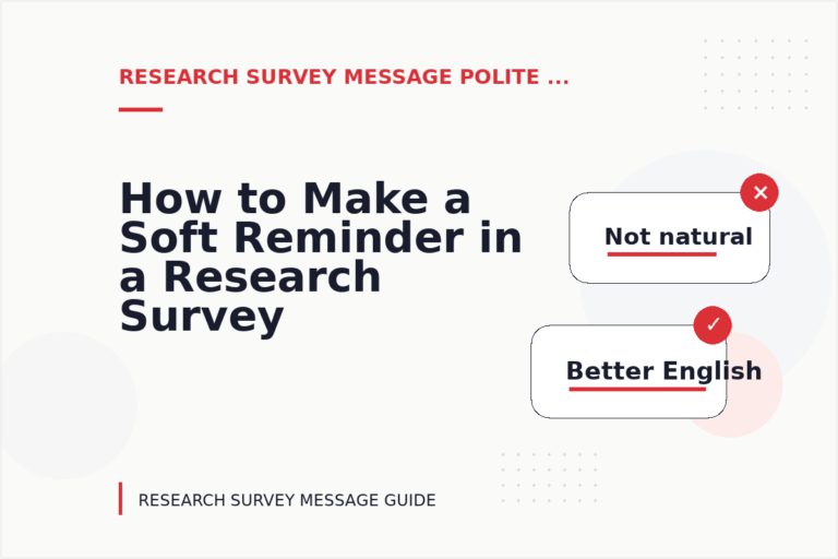 How to Make a Soft Reminder in a Research Survey Message How to Make a Soft Reminder in a Research Survey Message