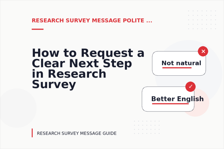 How to Request a Clear Next Step in Research Survey Message English