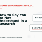 How to Say You Do Not Understand in a Research Survey Message