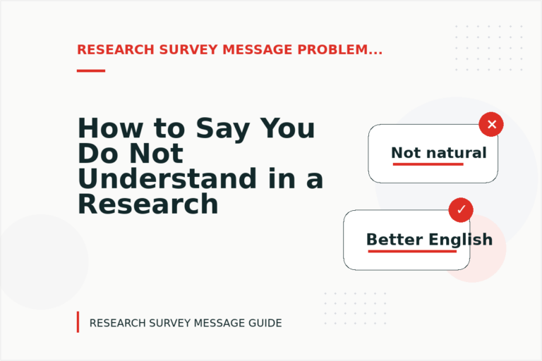 How to Say You Do Not Understand in a Research Survey Message How to Say You Do Not Understand in a Research Survey Message