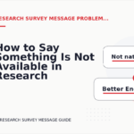 How to Say Something Is Not Available in Research Survey Message English