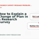 How to Explain a Change of Plan in a Research Survey Message