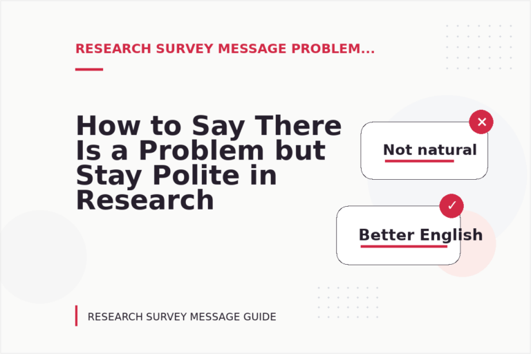 How to Say There Is a Problem but Stay Polite in Research Survey Message English