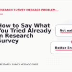How to Say What You Tried Already in Research Survey Message English