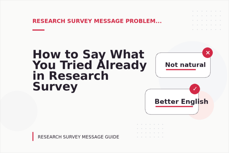 How to Say What You Tried Already in Research Survey Message English