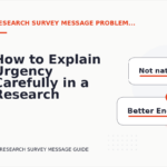 How to Explain Urgency Carefully in a Research Survey Message