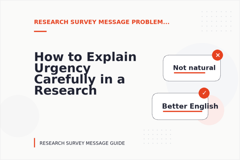 How to Explain Urgency Carefully in a Research Survey Message How to Explain Urgency Carefully in a Research Survey Message