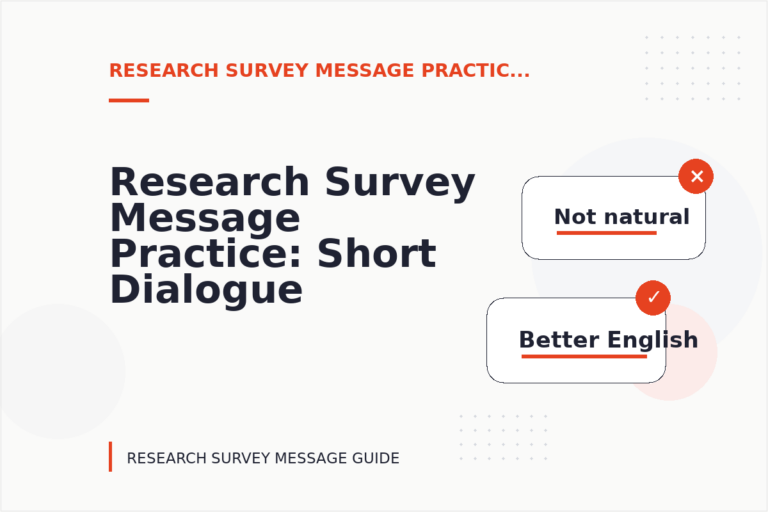 Research Survey Message Practice: Short Dialogue Examples Research Survey Message Practice: Short Dialogue Examples