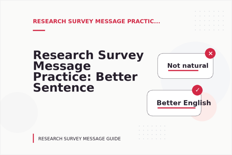 Research Survey Message Practice: Better Sentence Choices Research Survey Message Practice: Better Sentence Choices