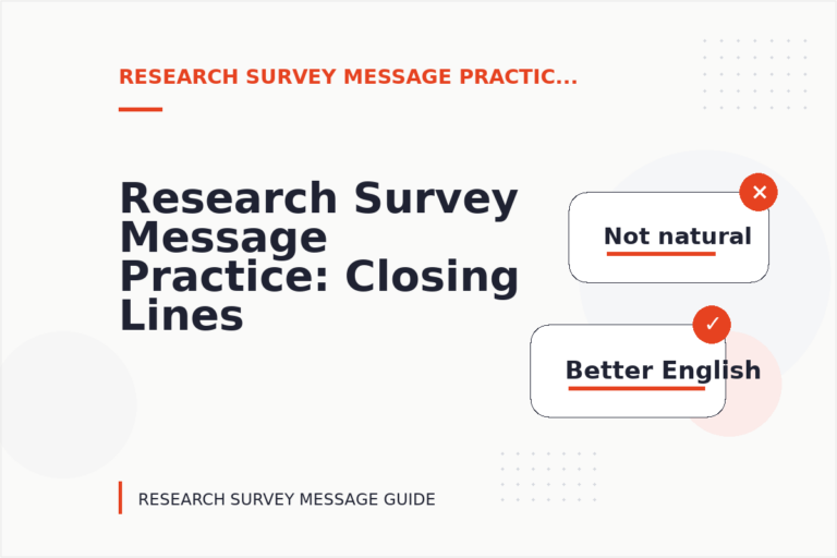 Research Survey Message Practice: Closing Lines and Follow-Ups